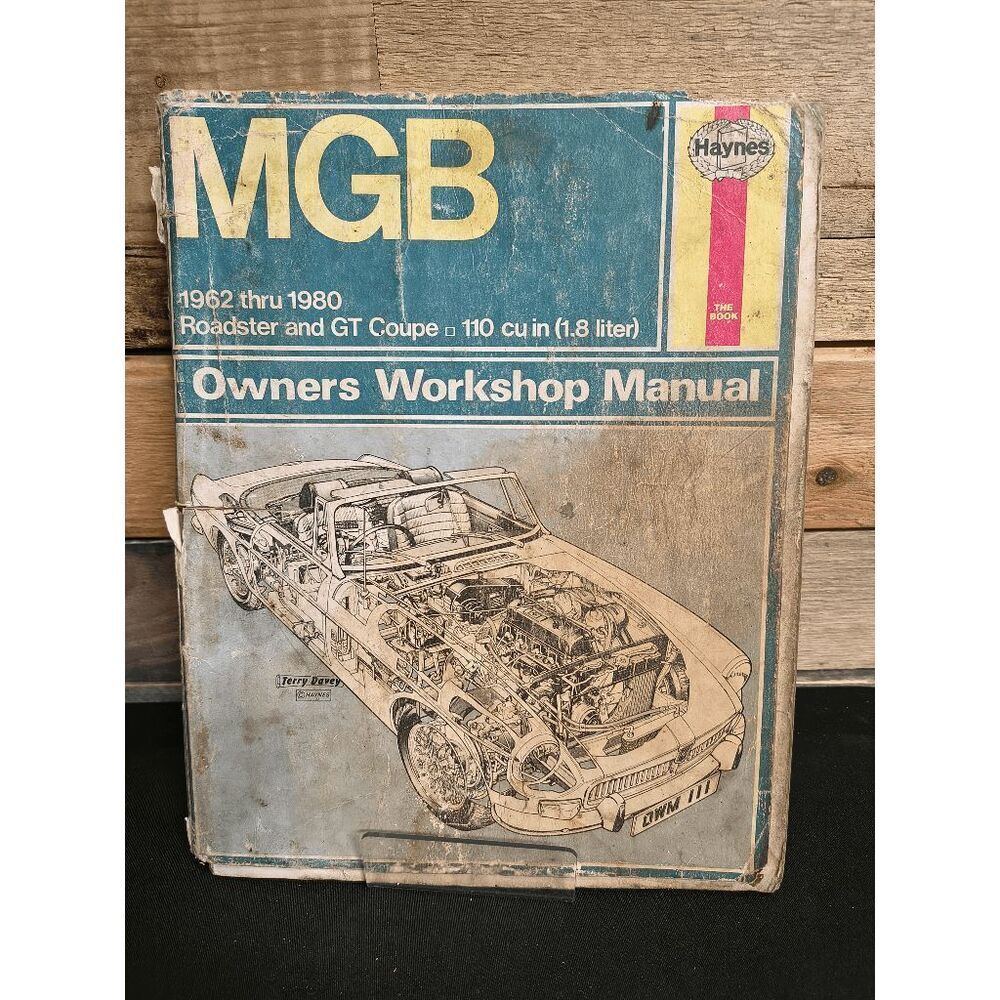 Haynes MGB 1962 thru 1980 Roadster & GT Coupe Owners Workshop Manual